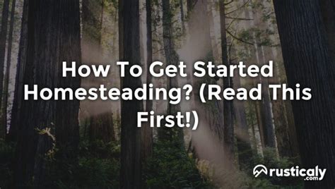 How To Get Started Homesteading Explained For Beginners