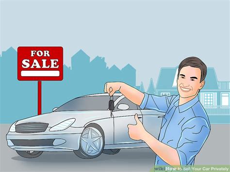 How To Sell Your Car Privately With Pictures Wikihow