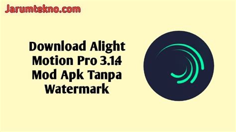 √ Download Alight Motion Pro 3.1.4 Mod Apk Tanpa Watermark