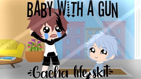 I don't know what his weapon or skills would be, along with his constellations, so i'm open to ideas for that. Baby With a Gun (Gacha life skit) - YouTube