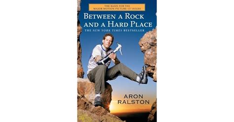 Between A Rock And A Hard Place By Aron Ralston