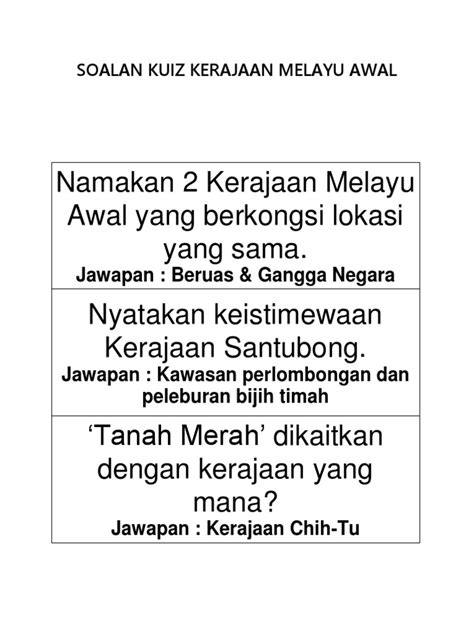 Dari berbagai kerajaan yang ada, tulisan ini ingin memberikan informasi tentang kerajaan tertua di tanah jawa. Soalan Kuiz Kerajaan Melayu Awal