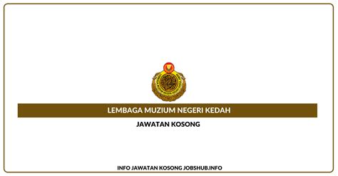 Informasi terbaru seputar beasiswa bergengsi dalam negeri dan luar negeri. Jawatan Kosong Lembaga Muzium Negeri Kedah » Jobs Hub