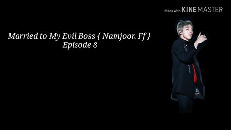 Married To My Evil Boss Namjoon Ff Ep R Youtube