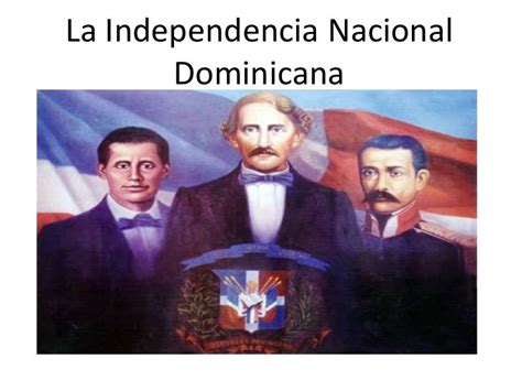 La Independencia Nacional De La República Dominicana