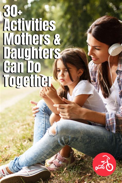 33 Ways For A Mother And Daughter To Spend Time Together