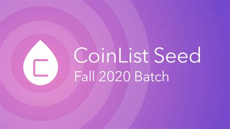 Coinlist and the employees, officers, directors and affiliates of coinlist may own equity, tokens or other interests in companies using the site and may also participate in certain current offerings using the site (where permitted). Coinlist Introducing the CoinList Seed Fall 2020 Batch ...