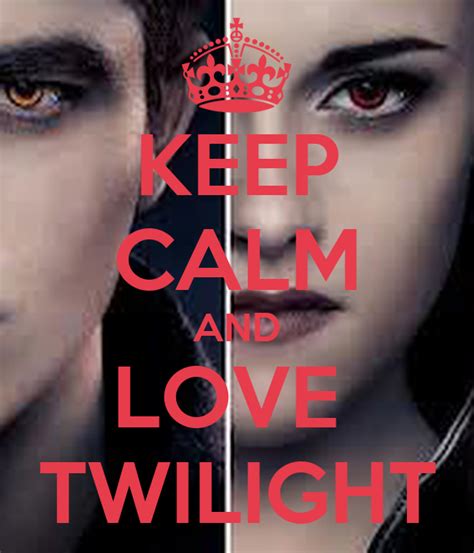 Keep Calm And Love Twilight Poster Bia Keep Calm O Matic