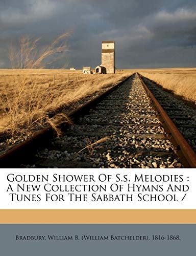 Golden Shower Of Ss Melodies A New Collection Of Hymns And Tunes For