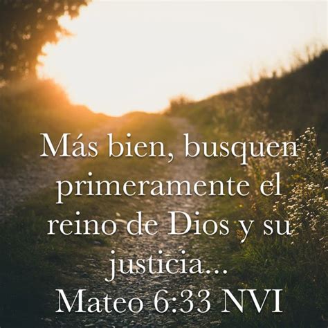 Mateo M S Bien Busquen Primeramente El Reino De Dios Y Su