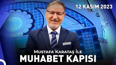 Prof Dr Mustafa Karataş ile Muhabbet Kapısı 12 Kasım 2023 YouTube