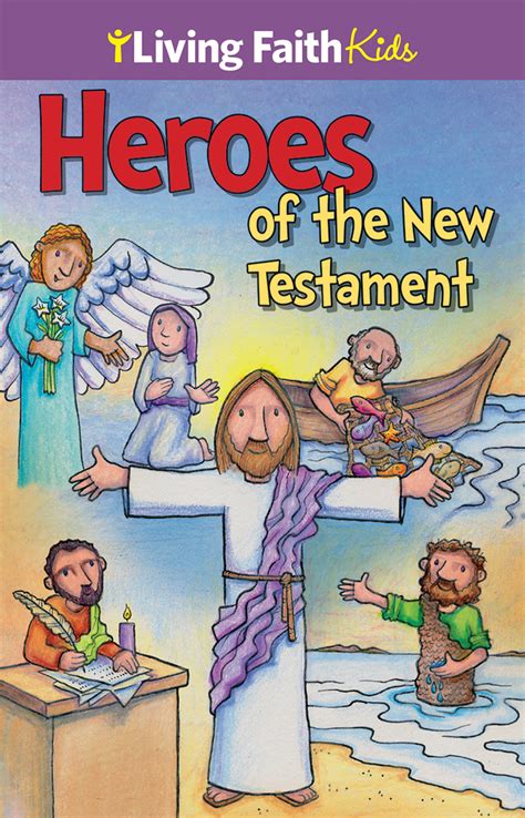 Living Faith Kids Heroes Of The New Testament Bayard Faith Resources