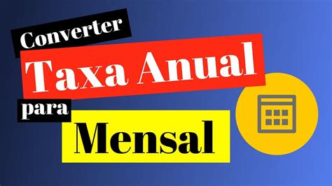 Transformando Taxa Anual Em Mensal