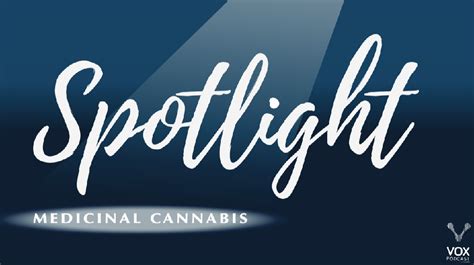 Spotlight Medicinal Cannabis Vox Markets