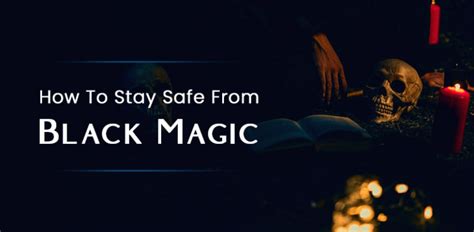 How To Stay Safe From Black Magic