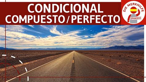 Condicional Compuesto Perfecto Bildung Anwendung And Beispiele
