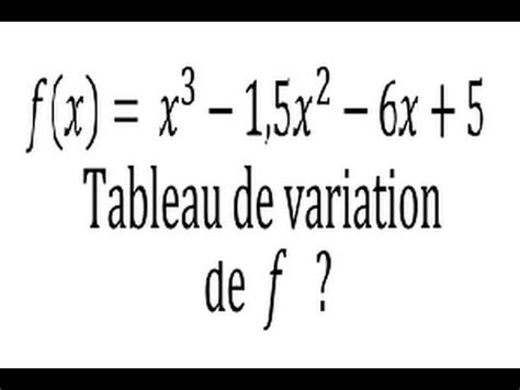 Comment Faire Un Tableau De Variation Dune Fonction Polynome