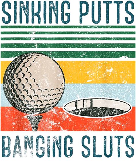 New Funny Golf Sinking Putts Banging Sluts Golf T Shirt 45 Flickr