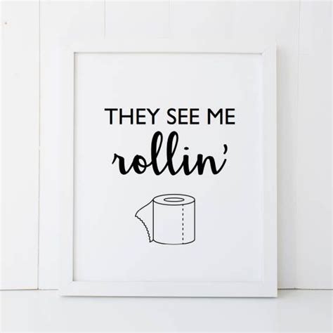 They See Me Rollin Humor Bathroom Washroom Toilet Home Etsy They