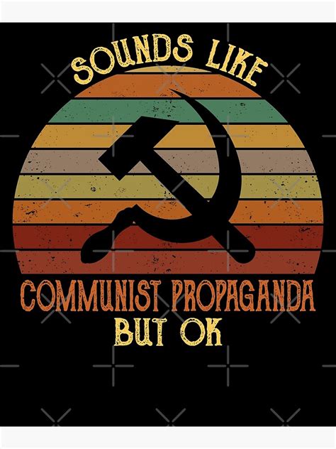 Sounds Like Communist Propaganda Meme Designs Photographic Print For