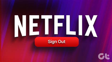 What Happens When You Sign Out Of Your Netflix Account From All Devices