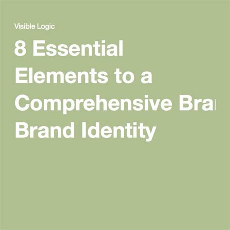 8 Essential Elements To A Comprehensive Brand Identity Brand Identity