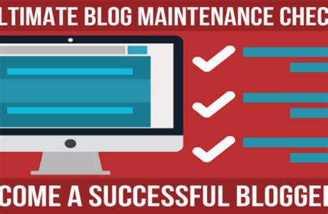 The Ultimate Blog Maintenance Checklist To Become A Successful Blogger