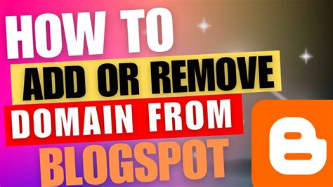 How To Add Or Remove Domain From Blogspot How To Delete Blogger Domain Youtube
