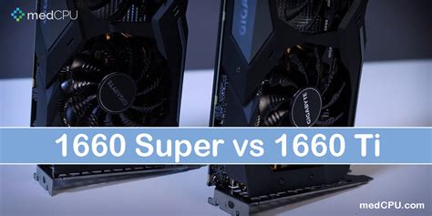 1660 Super Vs 1660 Ti Which Is Better 2023