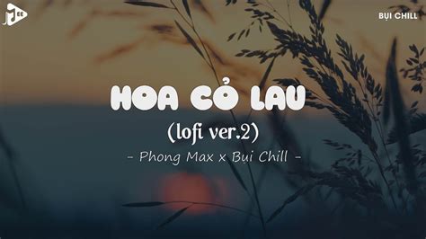 Hoa Cỏ Lau Lofi 1 Hour Ver 2 Phong Max X Bụi Chill Giữa Mênh Mang
