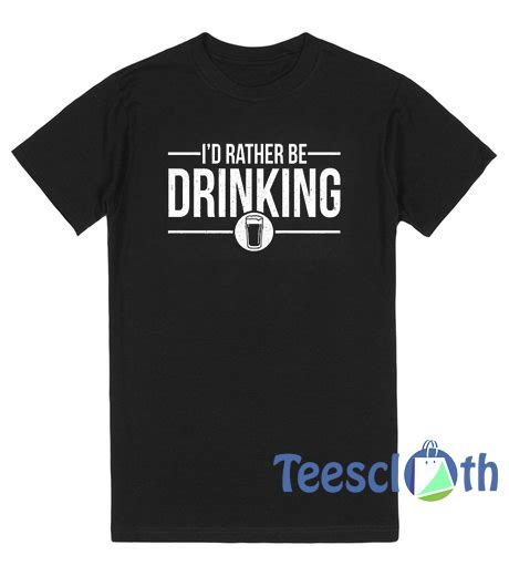 i d rather be drinking t shirt for men women and youth size s to 3xl