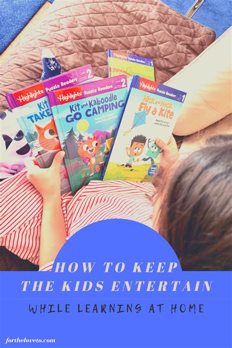 How To Keep The Kids Entertain While Learning At Home For The Love To
