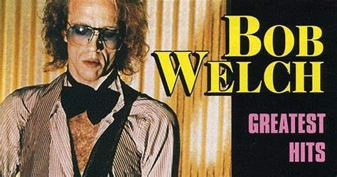 Classic Rock Covers Database Bob Welch Greatest Hits 1994