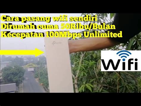 Keberadaanya membuat segala sesuatu menjadi praktis dan mudah. Cara pasang wifi sendiri dirumah cuma 50 Ribu/Bulan speed ...