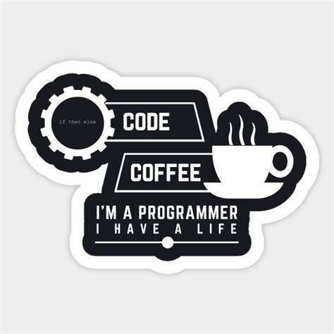 Programmer Code And Coffee I Am A Programmer Programmer Sticker