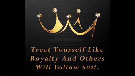 How To Treat Yourself Like Royalty Motivational Video Youtube