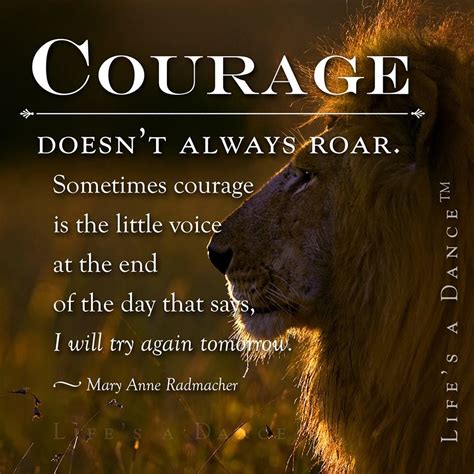Courage Doesn T Always Roar Quotes For Strength And Inspiration Motivational Thoughts