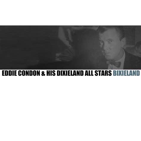 ‎bixieland By Eddie Condon And His Dixieland All Stars On Apple Music