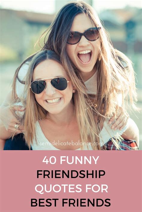 40 Funny Friendship Quotes For Best Friends Friends Quotes Funny Best Friend Quotes Funny