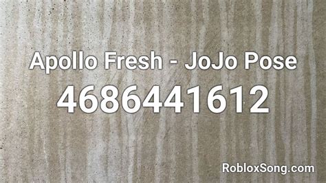 Apollo Fresh Jojo Pose Roblox Id Roblox Music Codes