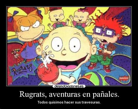 Es «rugrats», o como se conoció en venezuela: Rugrats, aventuras en pañales. | Desmotivaciones