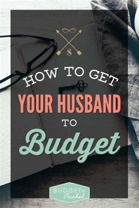 The Key To Get Your Husband To Budget With You Couples Money