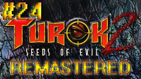 Turok Seeds Of Evil Remastered Pc Walkthrough Lair Of The