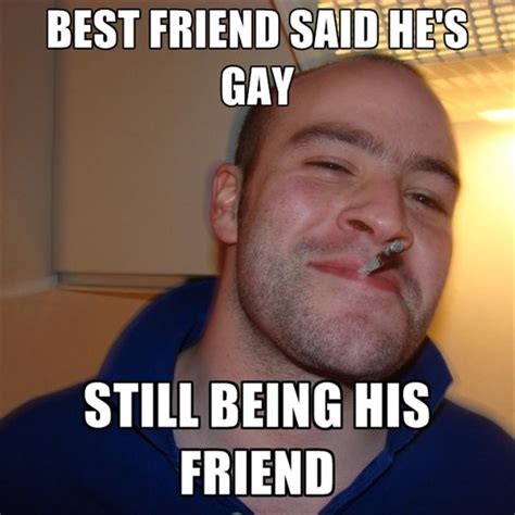 funny best friend said hes gay still being his friend photo quotesbae