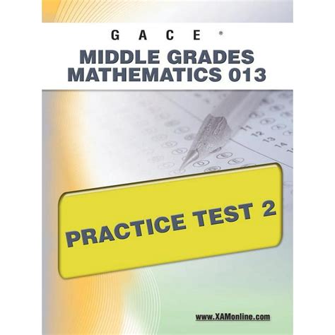 Gace Gace Middle Grades Mathematics 013 Practice Test 2 Paperback