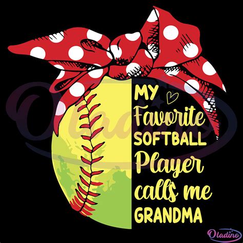 My Favorite Softball Player Calls Me Grandma Svg Digital File