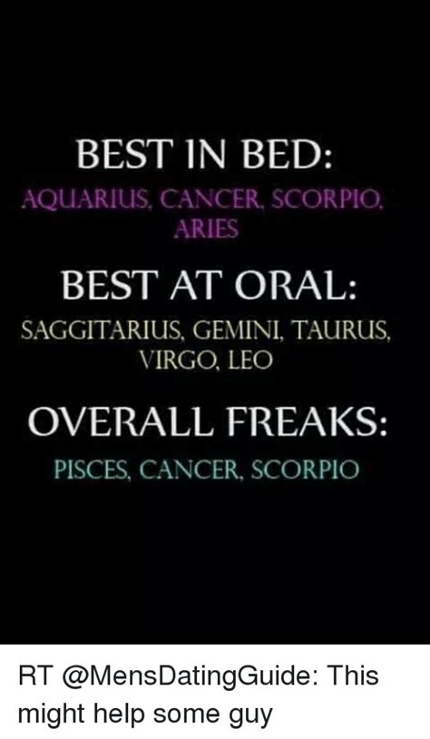 A leo woman knows how to keep a scorpio man happy because they are similar in many regards. Virgo and aquarius in bed.