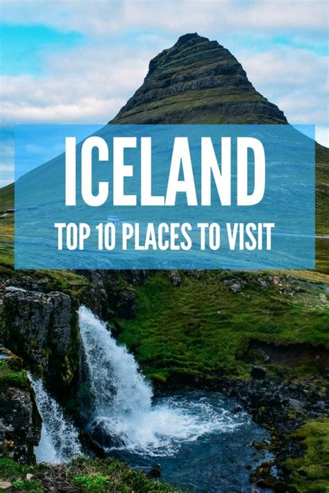 Iceland Top 10 Best Places To Visit And Things To Do In Iceland