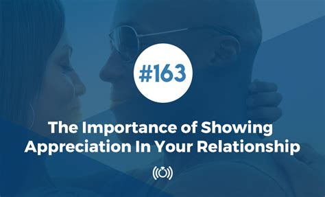 The Importance Of Showing Appreciation In Your Relationship