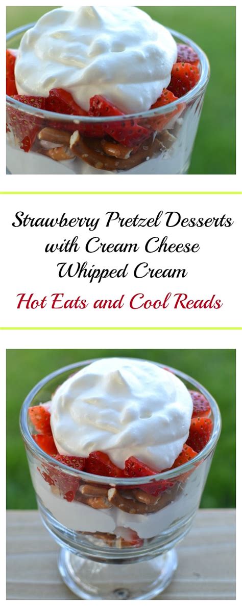 Because i use this whipped cream with desserts, it needs to stay in place for days at a time. Hot Eats and Cool Reads: Individual Strawberry Pretzel Desserts with Cream Cheese Whipped Cream ...